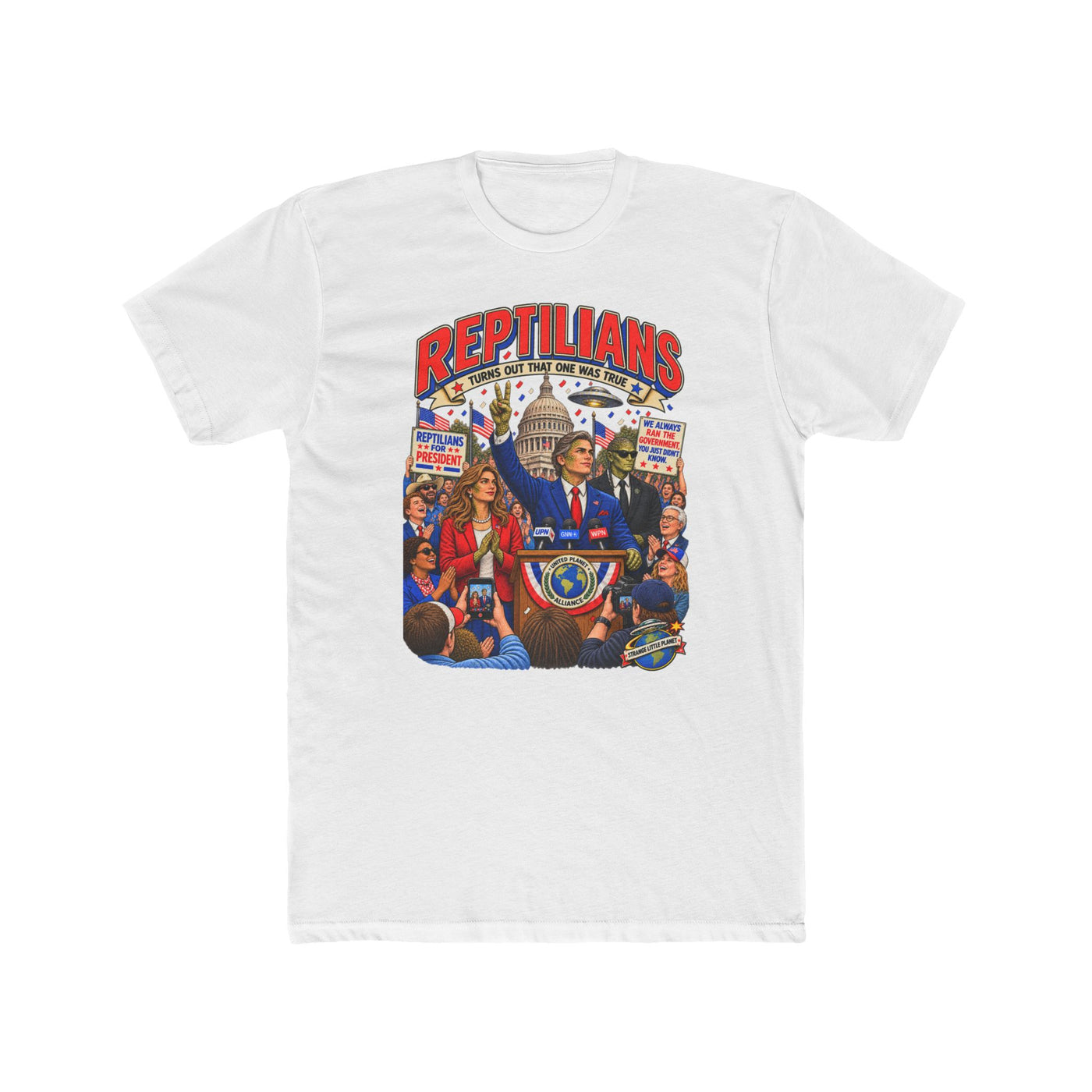 Reptilians-Turns Out That One Was True T-Shirt